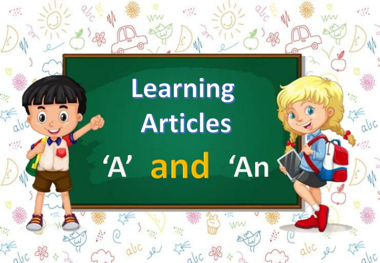 Learning Articles: “A” and “An”